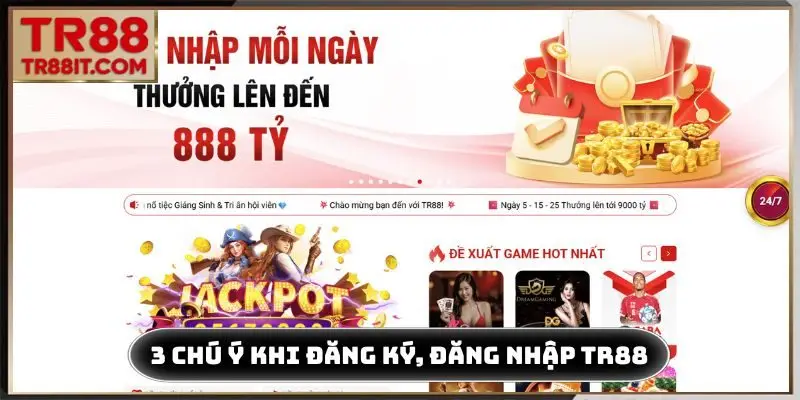 3 chú ý khi đăng ký TR88, đăng nhập TR88