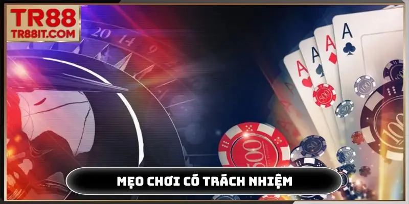 Mẹo xây dựng chiến lược chơi có trách nhiệm